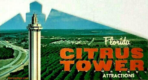 www.FloridaPast.com Welcomes you to our Famed Now & Then Fades of the Citrus Tower in Clermont Florida
